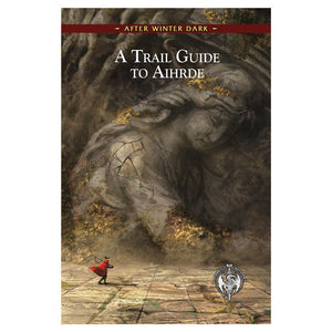 Castles & Crusades: A Trail Guide To Aihrde
