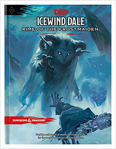 Dungeons And Dragons 5E: Icewind Dale: Rime Of The Frostmaiden