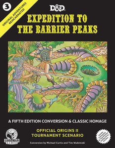 Original Adventures Reincarnated: #3 Expedition To The Barrier Peaks (5E Hardcover)